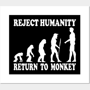 Reject Humanity, Return To Monkey Posters and Art